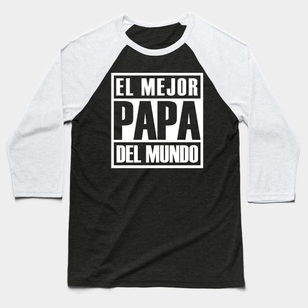 Daddy Awesome El Mejor Papa Del Mundo Baseball T-Shirt by Kimko